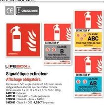 INCTEUR  CLASSE  B  LIFEBOXA  Signalétique extincteur  Affichage obligatoire.  Panneaux en PVC souple et résistant. Informe en détails du type de feu à éteindre avec l'extincteur concerné. Dimensions 