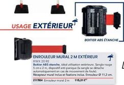 USAGE EXTÉRIEUR  ENROULEUR MURAL 2 M EXTÉRIEUR  RWX 20 RE  Boitier ABS étanche, idéal utilisation extérieure. Sangle rouge 5 cm x 2 m, dispositif anti-panique (la sangle se détache automatiquement en 