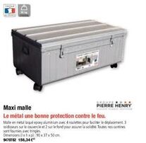 Dimensions (lxhxp): 90 x 37 x 50 cm 9470782 156,34 €"  PIERRE HENRY  Le métal une bonne protection contre le feu.  Malle en métal laqué epoxy aluminium avec 4 roulettes pour faciliter le déplacement. 