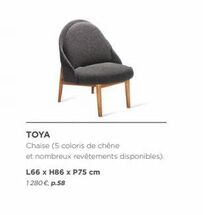 TOYA  Chaise (5 coloris de chêne  et nombreux revêtements disponibles).  L66 x H86 x P75 cm  1280 €, p.58  offre sur Crozatier