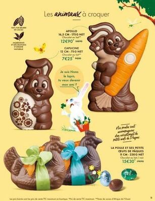 100% PUREBE DE CACAO  INGREDIENTS ET DECORATIONS D'ORIGINE  NATURE  Les animaux à croquer  APOLLO  16,5 CM-175G NET Chocolat au la 12€90* 16690  CAPUCINE 12 CM-75G NET Chocolat au la 7€25'000  Je suis offre sur Jeff de Bruges