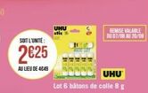 SOIT L'UNITÉ:  2€25  AU LIEU DE 4049  UHU stic  MAXT LOT  UHU  Lot 6 bâtons de colle 8 g  REMISE VALABLE DU 07/08 AU 20/08 