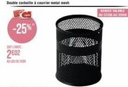 Double corbeille à courrier metal mesh  -25%"  SOITEUNITE:  2002  AU LIEU DE 2008  REMISE VALABLE  DU 07/08 AU 20/08 