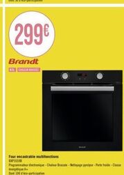 299€  brandt  four encastrable multifonctions bxp55598  programmateur electronique - chaleur brassée - nettoyage pyrolyse - porte froide - classe énergétique a+  dont 10€ d'éco-participation 