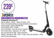 239€  Surpass  AUTONOME 20-25KM VITESSE MAX 25KM/H  Trottinette électrique 8"  Type de batterie: Lithium-Temps de charge:4-6h Pneus increvables Indicateur de jauge de batterie et de mode de vitesse en