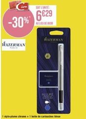 WATERMAN  PARIS  carte SOIT L'UNITÉ:  -30% % 6€29  AU LIEU DE 8899  Jus  WATERMAN  PARIA  ALLURE CITRORINGS YOUNS)  1 stylo-plume chrome + 1 boite de cartouches bleue 