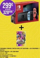 299€  AU LIEU DE  328 €90  a SWITCH  INTENSE  MALAM  M  +  EVERYBODY  L'ENSEMBLE CONSOLE SWITCH AVEC JOY CON NEON +JEU EVERYBODY 1-2  SWITCH!  Console SWITCH + JOY CON NEON Vendu seul 299€  Dant 050 d