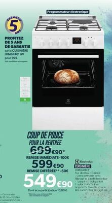 ANS  PROFITEZ DE 5 ANS DE GARANTIE sur la CUISINIERE LKM624011W pour 99€. Voima  THE MALAY  We  text A  Programmateur électronique  COUP DE POUCE POUR LA RENTRÉE 699€90*  50  REMISE IMMÉDIATE-100€  59