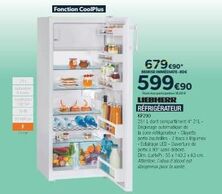 31  Thin XO GRANDE HOW  Te  F  Fonction CoolPlus  679€90*  REMISE IMMEDIATE-BOC  599 €90  1004  LIEBHERR RÉFRIGÉRATEUR  KP290  25 L dort compartiment 421L-Degivrage automatique de  la zone refrigerate