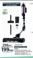 Tube flexible pour aspirer sous les meubles  M  9,4  Rowenta  299€90* REMISE IMMEDIATE-300 ASPIRATEUR BALAI  199€90  1,20€  RH2037 X-Force Flex 9.60 Kit Allergy - 18 V-Technologie cyclonique-3 puissan