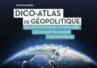 Dico-atlas de géopolitique : 100 notions pour comprendre les enjeux du monde contemporain offre à 12,9€ sur Cultura