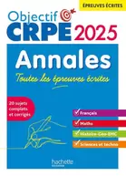 Objectif CRPE : Français-Maths-HG-Sciences et technologie - Annales - Toutes les épreuves écrites (édition 2025) offre à 22,9€ sur Cultura