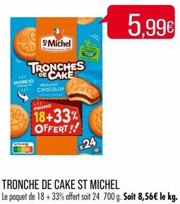 TRONCHE DE CAKE ST MICHEL 