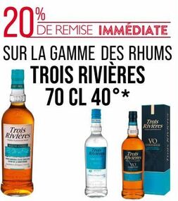 SUR LA GAMME DES RHUMS TROIS RIVIÈRS 