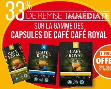 SUR LA GAMME DES CAPSULES DE CAFÉ CAFÉ ROYAL 