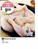 LA BARQUETTE DE 3KG 9€99  A Cuisses de poulet 3kg Lekg: 3633  VOLAILLE FRANCARES 