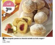 LES 8  3€50  A Mini beignets pomme ou chocolat noisette ou fruits rouges  200g Lekg: 17650 