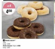 LES 8 4€50  A Donuts sucre  392g  Le kg 11648  Donuts chocolat 415g à 4€80 Lekg: 11657 