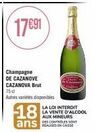 17691  Champagne DE CAZANOVE CAZANOVA Brut  75 cl  Autres  es variétés disponibles  LA LOI INTERDIT LA VENTE D'ALCOOL AUX MINEURS  DES CONTROLES SONT 