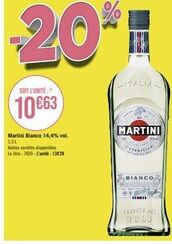 SOIT L'UNITÉ:"  10€63  Martini Bianco 14,4% vol. 1,5L  Autres variétés disponibles Le litre: 7609-L'unité: 13€29  ITALIA  MARTINI  X  BIANCO  a  gall  AJOUTUNEI 1863 