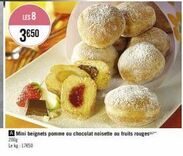 LES 8 3650  A Mini beignets pomme ou chocolat noisette ou fruits rouges  200g Lekg: 17650 