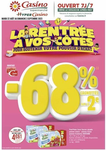 MARDI 22 AOÛT AU DIMANCHE 3 SEPTEMBRE 2023  AVANTAGE Connie Rose  LA RENTREE  AVOS COTES  POUR SOUTENIR VOTRE POUVOIR D'ACHAT  carte  Casino  supermarché  HYPER Casino  L'UNITÉ: 6699  PAR 2 JE CAGNOTT