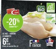 carte  -20%  CAGNOTTES  LE KG: 29€99 JE CAGNOTTE:  6€  Filets de poulet Bio x2  Casino  BIO  France  AB  AGRICULTURE WHOLOGIQUE  ANIMAL  VOLAILLE FRANÇAISE 