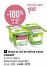 -100%  S3EH  SOIGNON  Chevr  A Yaourt au lait de chèvre nature SOIGNON  4x 125 g (500 g)  SOIT PAR 3L'UNITÉ:  1680  Autres variétés disponibles Le kg: 5640-L'unité: 2€70 