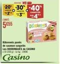 -20% -30% -40%  ✪  CACHOTTES E  SUR  L'UNITÉ:  5€55  Bâtonnets panés  de saumon surgelés  Les DOODINGUES de CASINO x 30 (350 g)-Le kg: 1586  Casino  DEDDINGUES  JESHNETS PARTY ALSA 