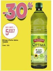 30%  SOIT L'UNITÉ:"  5€07  Mélange d'huiles Optima TRAMIER  IL L'unité: 7625  TRAMIER OPTIMA  NGOUT SUSTAS QUOTIDIEN  -SAMS-RESIDUS DE PESTICIDES  ILAN  Totur 