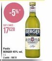 -5%"  SOIT L'UNITÉ  17€28  Pastis BERGER 45% vol.  IL L'unité: 18€19  Jaun  BERGER  Pastis  SENSNINGE  Cly 