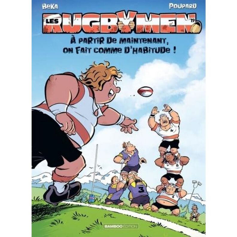 LES RUGBYMEN - TOME 21 - ON EST CHEZ NOUS, ALORS D'ENTRÉE ON JOUE CHEZ EUX !