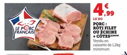 porc : rôti filet ou échine + côtes
