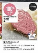 Hachés de veau Finesse: 2€66/Barquette - Cheveux d'ange de veau: 3€99/Barquette!