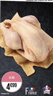 le kg  4€99  poulet d'ici  origine rance  volaille francaise 