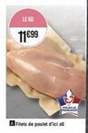 LE KG  11€99  A Filets de poulet d'ici x6  VOLAILLE FRANCAISE 