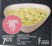 Bénéficiez de -50% sur le Taboulé au poulet : 2 l'unité pour 7€73/100g ou 59€66/l'unité, 1030 Fr/kg. Fabriqué en France.