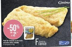 Le Filet de Limande ou de Colin meunière MSC CASINO à -50% : 200g de saveur française dans votre poche durable Casino !