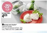 Burrata avec Feuille L'Italie des Fromages : -25% 2E SOIT PAR 2 L'UNITÉ : 4€90!