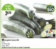 3629 Casino Bio - Filet de Courgette 1kg à 3€29 - Mardi 29 août au Samedi 2 septembre