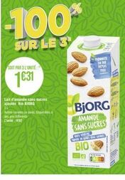 pionnier depuis 198, bjorg présente lait d'amande sans sucres ajoutés bio -100% sur le 3ème à 1€31 l'unité!