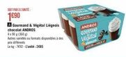 Chocolat Andros Gourmand & Végétal Liégeois à 2€85 l'unité : 4x90g (360g) !!
