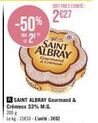 2e tur le co -50% : saint albray gourmand & crémeux 33% m.g. 200 g