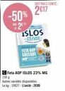 Promo -50% : Achetez 2 Unités de Feta AOP ISLOS et Économisez 23% - 150g - 2€89 l'Unité
