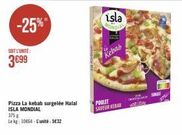 Promo: 25% de Réduction sur Pizza La Kebab Halal ISLA MONDIAL (375g) et Kebab Poulet Saveur Rébab VORLD (378g)!