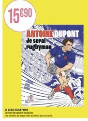 JE SERAI RUGBYMAN : Suivez les aventures d'Antoine Dupont chez Marabout et Marabulles - Une sélection de beaux livres à des prix variés.