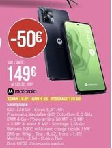 Offre exceptionnelle : Motorola G13 128Go - Écran 6,5 HD+ - RAM 4Go/Stockage 128Go - 50€ offerts soit 149€!