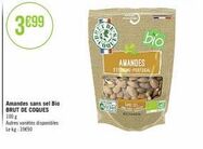 Bio Amandes sans Sel BRUT de Coques 100g - Lekg 39690 - Autres variétés disponibles - MA SEL, Th, Aca, Mediar Testagne-Portugal