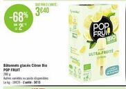 POP FRUIT Citron Bio 280g -68% - 18€39 Lekg - 5€15 l'unité : Un goût ultra-fruité pour une promo qui ne se refuse pas !
