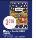 Offre Spéciale : Pains au Chocolat BRIOCHE PASQUIER - 2x 360 g (720 g) -50% sur le 2ème - 4€97 le kg.